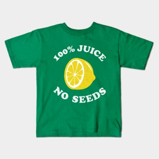 Vasectomy T-Shirt - 100 Hundred Percent Juice No Seeds Kids T-Shirt